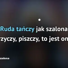 Tekst piosenki ruda tańczy jak szalona - poznaj jej znaczenie i historię
